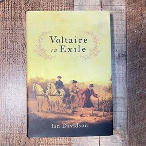 Voltaire in Exile Ian Davidson FIRST US EDITION Hardcover Book Biography History